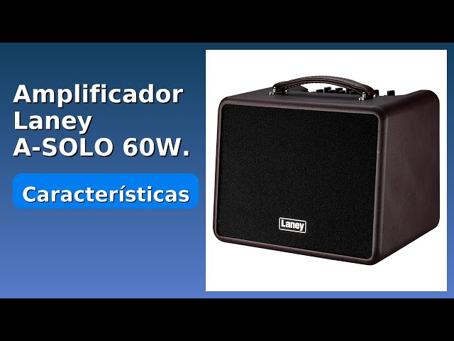 Vídeo relacionado con Laney A Series A-SOLO - Acoustic Instrument Combo Amp - 60W - 8 inch Coaxial Woofer