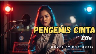 Download lagu Pengemis Cinta - Ella | Slow Rock Malaysia Paling Romantis & Galau [COVER by RnD Musik] mp3