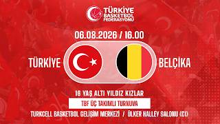 Türkiye - Belçika TBF Üç Takımlı Turnuva 3.Gün