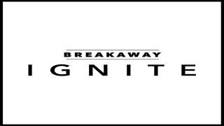 Breakaway - Ignite