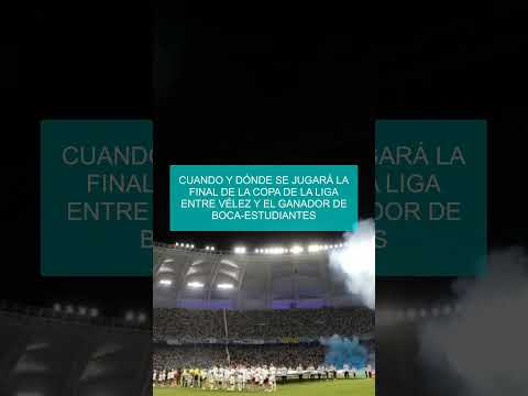 Cuando y dónde se jugará la final de la Copa de la Liga entre Vélez y el ganador de Boca-Estudiantes