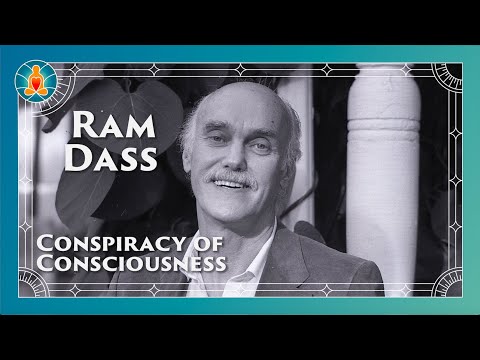 Ram Dass - Conspiracy of Consciousness