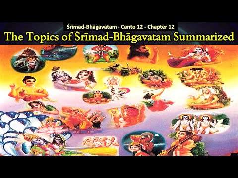 SB 12.12 The Topics of Srimad-Bhagavatam Summarized  | Srimad Bhagavatam | Canto 12 | Chapter 12