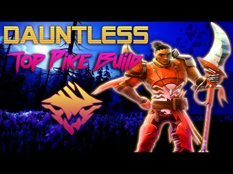 Top Pike Build | DPS Pike Gameplay and Commentary | Dauntless Patch 0.6.7