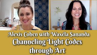 Channeling Light Codes through Art with Alexis Cohen