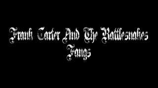 Frank Carter &amp; The Rattlesnakes - Fangs Lyrics