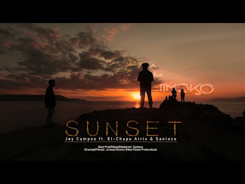 Jey Campos  SUNSET ft  El Chapo Atrix & Sanloco (Official Music Video)