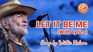 WILLIE NELSON | LET IT BE ME | LYRICS | HD | KARAOKE MODE