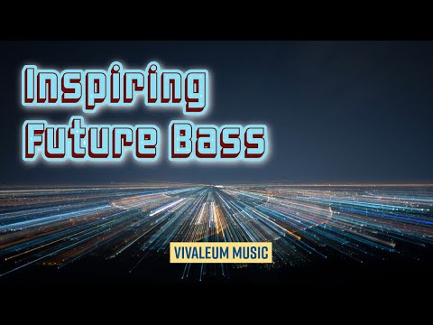 Inspiring Future Bass - Download this track - Inspirational background music for video by Vivaleum