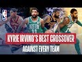 Kyrie Irving's Best Crossover vs Every NBA Team