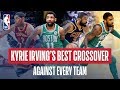 Kyrie Irving S Best Crossover Vs Every NBA Team
