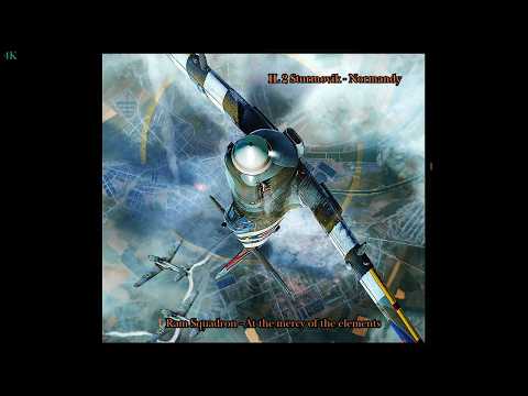IL 2 Sturmovik - Normandy - Ram Squadron - 1. At the mercy of the elements - 4K