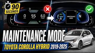 Toyota Corolla Hybrid: Maintenance Mode Activation in 90 Seconds (2019-2025)