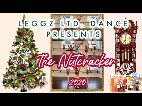 Leggz Ltd. Dance presents - The Nutcracker 2020