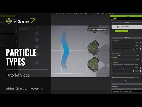 iClone 7.2 Tutorial - PopcornFX: Particle Types
