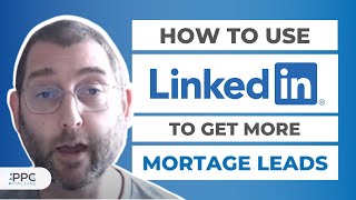 How to Use LinkedIn to Get More Mortgage Leads