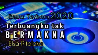 Download lagu DJ TERBUANGKU TAK BERMAKNA - Elsa Pitaloka. DJ TERBARU 2020 mp3