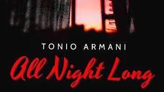 Tonio Armani - All Night Long