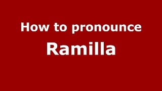 How to pronounce Ramilla