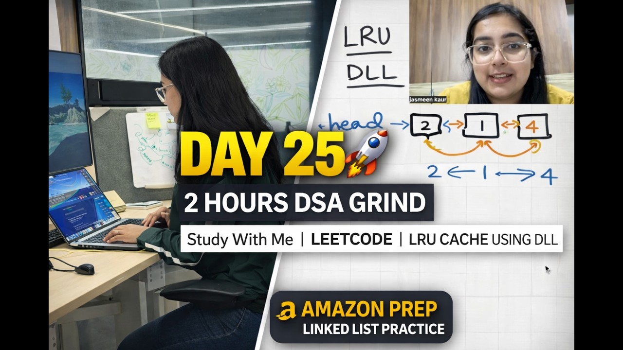 👉 Day 25 | 2 Hour DSA Study With Me 👩‍💻 | LRU Cache (DLL) | LeetCode + Amazon Prep