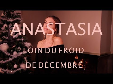 ANASTASIA - LOIN DU FROID DE DÉCEMBRE ( SARA'H COVER )