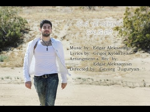 Gor Yepremyan - Galis em (Official video_HD)