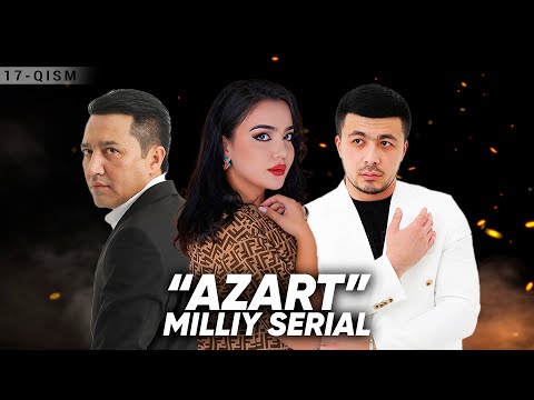 "Azart" milliy serial 17-qism