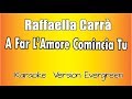 Raffaella Carrà -   A far l'amore comincia tu (versione Karaoke Academy Italia)