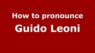 How to pronounce Guido Leoni