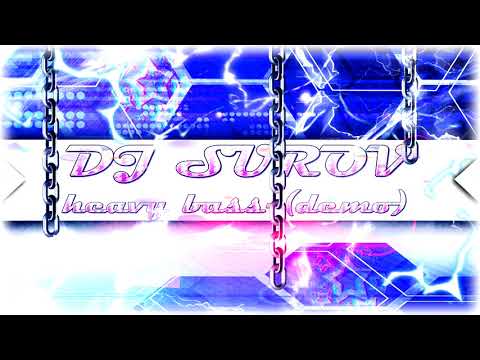DJ SUROV  - heavy bass demo