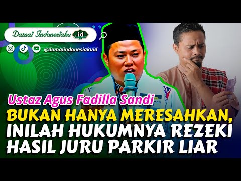Tukang Parkir Liar Haram! Bukan Hanya Meresahkan, Hasil Rezekinya Juga Haram - Ustaz Agus Fadilla Sandi