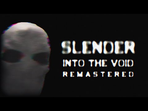 SLENDER: INTO THE VOID (2017) Remastered Creepypasta Film