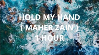 Hold My Hand - Maher Zain ( 1 Hour Music )