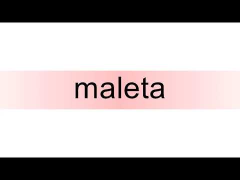 How to pronounce maleta