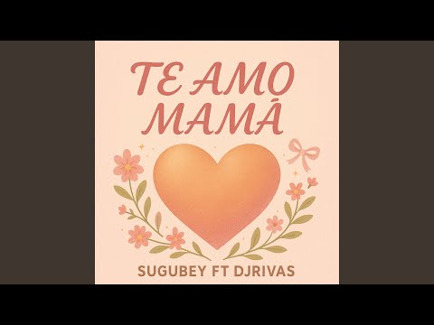 Te Amo Mama