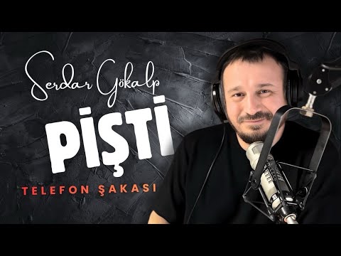 Serdar Gökalp - PİŞTİ - Telefon Şakası (Yusuf Yılmazçelik)