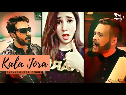 Aj Kala Jora Pa by Badnaam ft Dennis | Latest Punjabi Songs