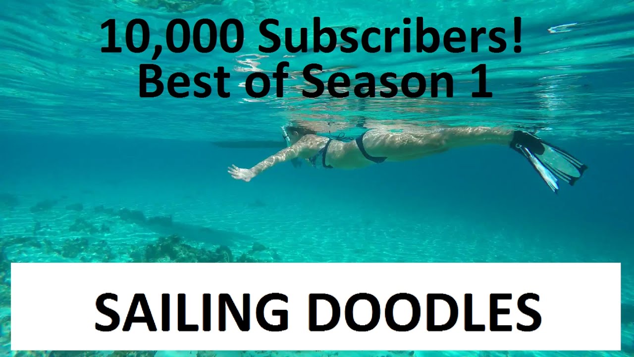 10,000 Subscribers! Best of Season 1 - Sailing Doodles