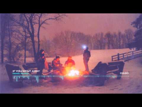 Daniel Wilson - If You Went Away