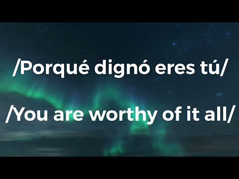 Porque Digno Eres Tú / Worthy of it All (letra/lyrics) - Free Worship