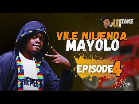 EPISODE 4; VILE NILIENDA MAYOLO