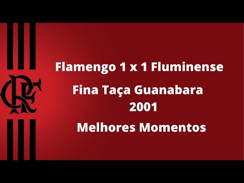Flamengo 1 x 1 Fluminense (5x3) - Final Taça Guanabara 2001 - Melhores Momentos