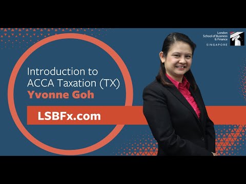 Introduction to ACCA Taxation (TX), Yvonne Goh, LSBF Singapore | LSBFx.com