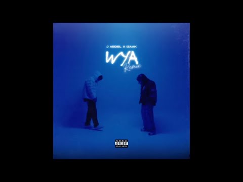 WYA - J Abdiel, iZaak - Letra