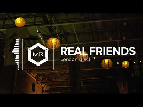 London Black - Real Friends [HD]