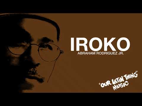 IROKO - ABRAHAM RODRIGUEZ JR.