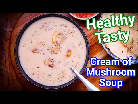 Protein-Rich Cream of Mushroom Soup | Easy and Healthy Mushroom Soup Recipe