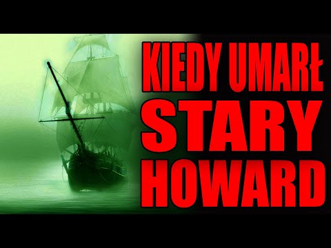 Kiedy umarł stary Howard - Creepypasta [LEKTOR PL]