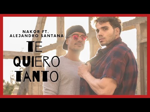 Nakor - Te quiero tanto (Official Video) ft. Alejandro Santana
