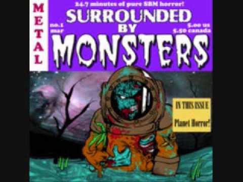 Surrounded By Monsters  - 